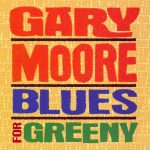 Gary Moore – Blues for Greeny