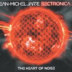 Jean-Michel Jarre  – Electronica 2: The Heart of Noise
