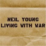Neil Young – Living with War