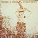 Neil Young – Silver & Gold
