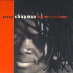 Tracy Chapman – Matters Of The Heart